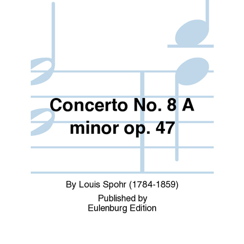 슈포어 바이올린 콘체르토 No. 8 in A minor &quot;노래하는 정경풍&quot; Op. 47