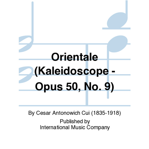 큐이 첼로를 위한 오리엔탈 (만화경 - Opus 50, No 9)
