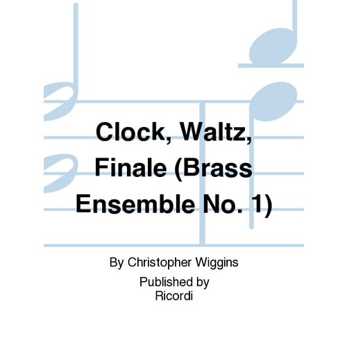 크리스토퍼 위긴스 - 시계, 왈츠, 피날레 (브라스 앙상블 No. 1)
