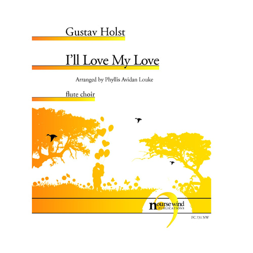 홀스트 (arr. Louke) - I&#039;ll Love My Love for Flute Choir