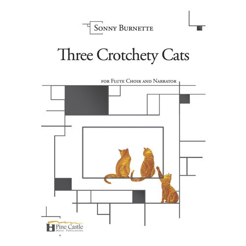 버넷 - Three Crotchety Cats for Narrator and Flute Choir