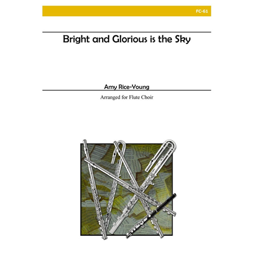 라이스 영 - Bright and Glorious Is the Sky (플룻 콰이어)