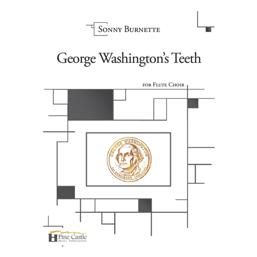 버넷 - George Washington&#039;s Teeth for Flute Choir and Percussion