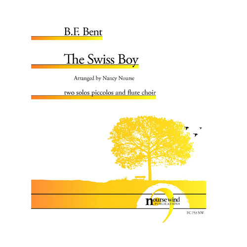 Bent, B.F. (arr. Nourse) - The Swiss Boy for Two Piccolos and Flute Choir