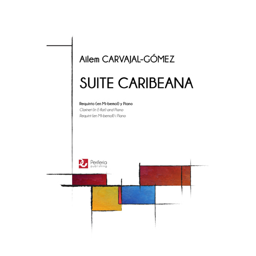 카르바할 고메즈 - Suite Caribeana for E-flat Clarinet and Piano E플렛 클라리넷과 피아노를 위한 캐리비아나 모음곡