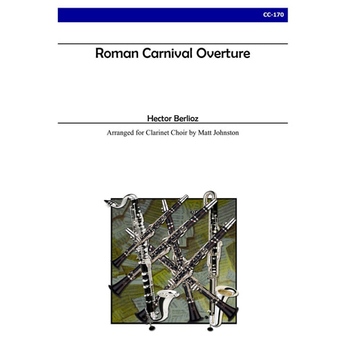 베를리오즈 (arr. Johnston) - 로마의 사육제 서곡 Roman Carnival Overture for Clarinet Choir