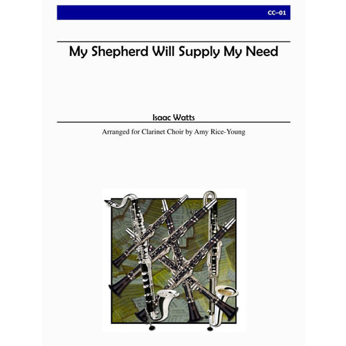 와츠 - My Shepherd Will Supply My Need (Clarinet Choir)