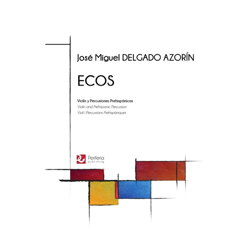 Delgado Azorin - Ecos for Violin and Prehispanic Percussion