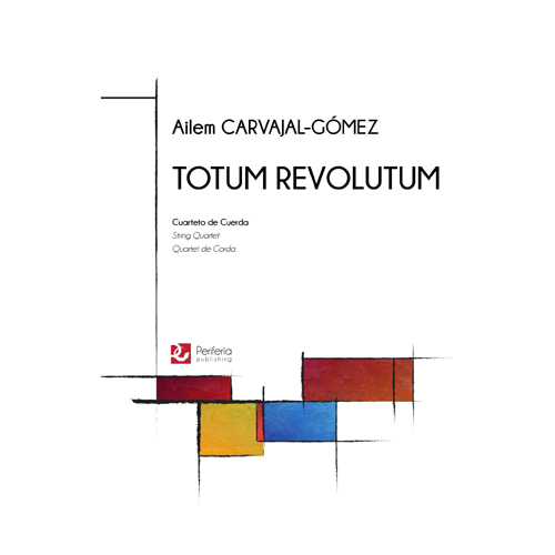 카르바할 고메즈 - Totum Revolutum for String Quartet