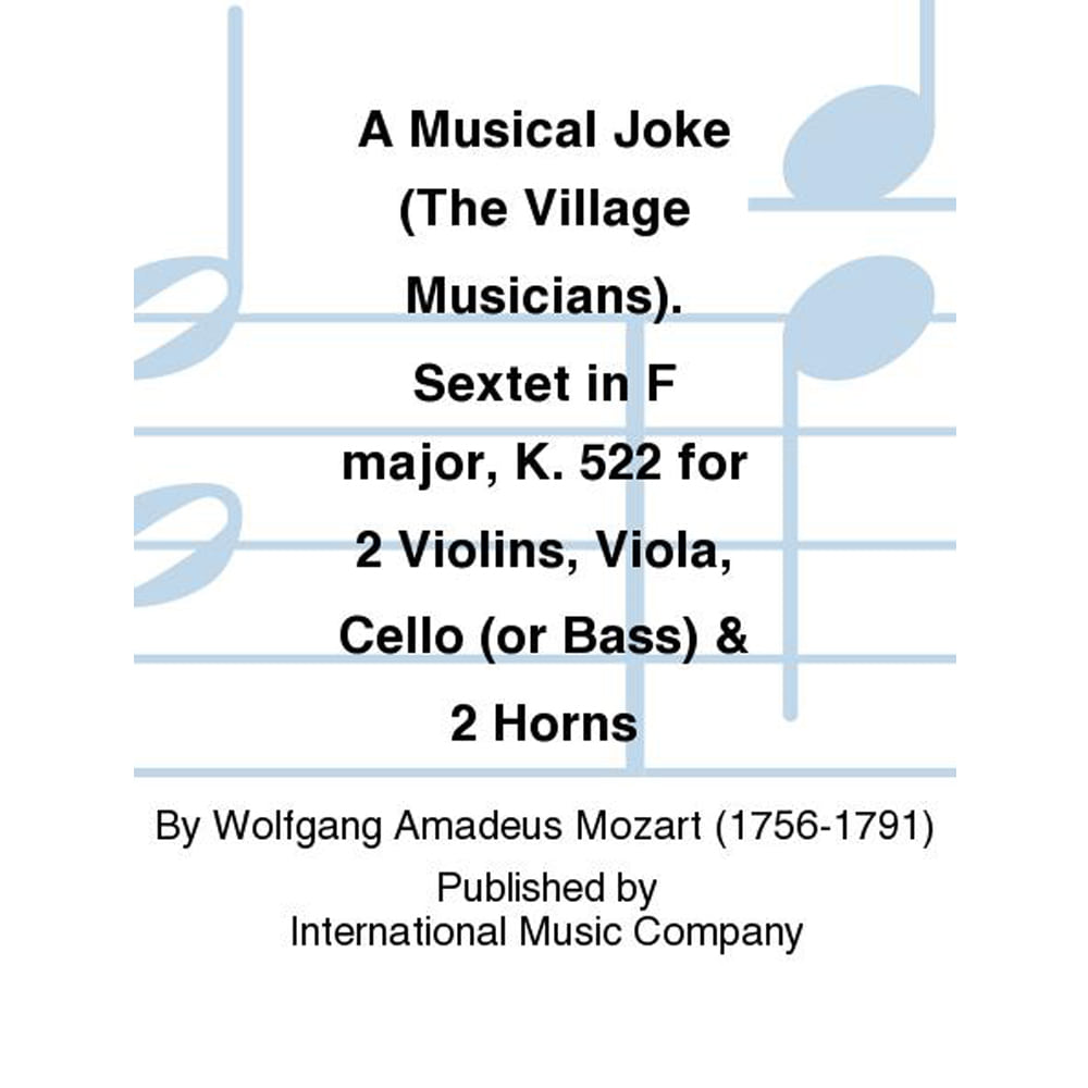 모차르트 뮤지컬 조크 6중주 F Major, K. 522 For 2 Violins, Viola, Cello (Or Bass) &amp; 2 Horns