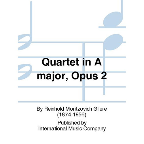 글리에르 현악 4중주 In A Major, Opus 2
