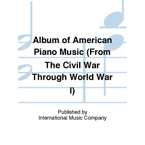 미국 피아노 음악 앨범 (From The Civil War Through World War I)