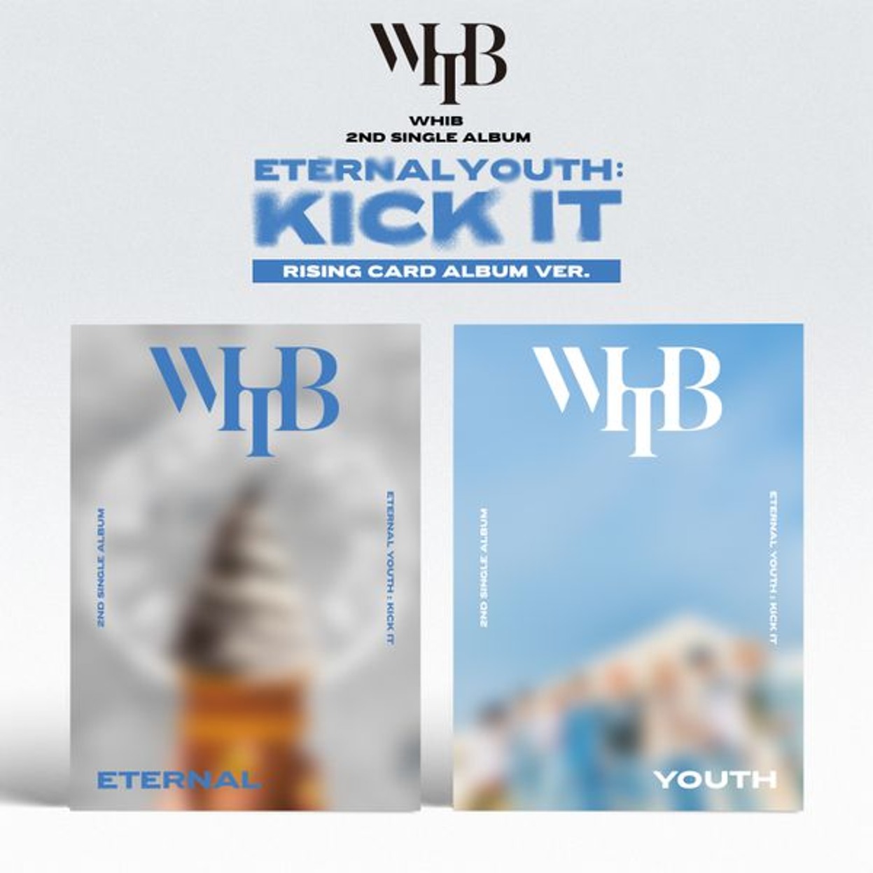 (2종 세트) 휘브 (WHIB) - 싱글앨범 2집 [ETERNAL YOUTH : KICK IT] (RISING ver.)