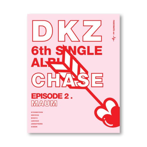 디케이지 (DKZ) - CHASE EPISODE 2. MAUM (6TH 싱글앨범) FASCINATE ver.