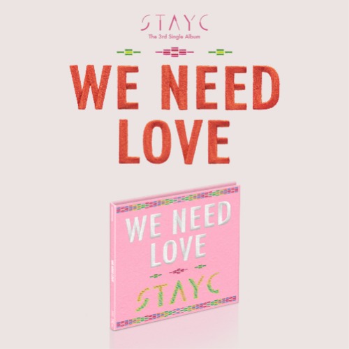 스테이씨 (STAYC) - WE NEED LOVE (3rd 싱글앨범) [Digipack Ver.] [한정반]