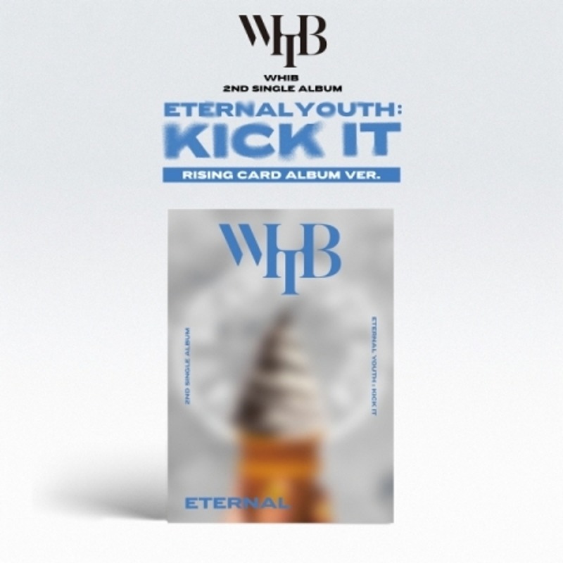 WHIB(휘브) - 싱글 2집 [ETERNAL YOUTH : KICK IT] (RISING VER.) (ETERNAL ver.)