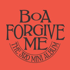 보아 (BOA) - Forgive Me (3RD 미니앨범) Hate Ver.