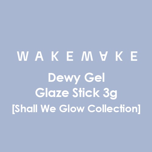 WAKEMAKE Dewy Gel Glaze Stick 3g [Shall We Glow Collection]