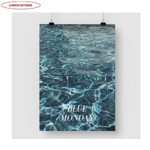 LUNCHOUTSIDE Water Blue Monday Poster 1ea