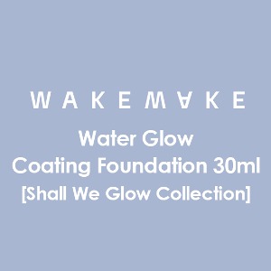 WAKEMAKE Water Glow Coating Foundation 30ml [Shall We Glow Collection]