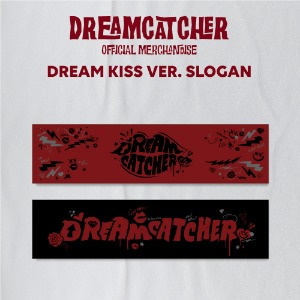 DREAMCATCHER SLOGAN (DREAM KISS VER.)