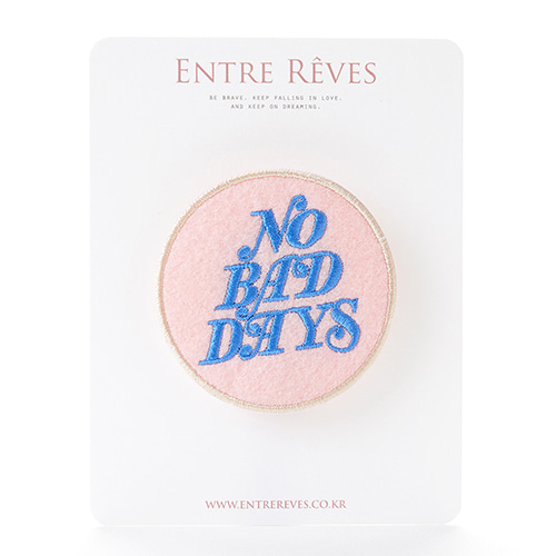 NO BAD DAYS PATCH - Entre Reves