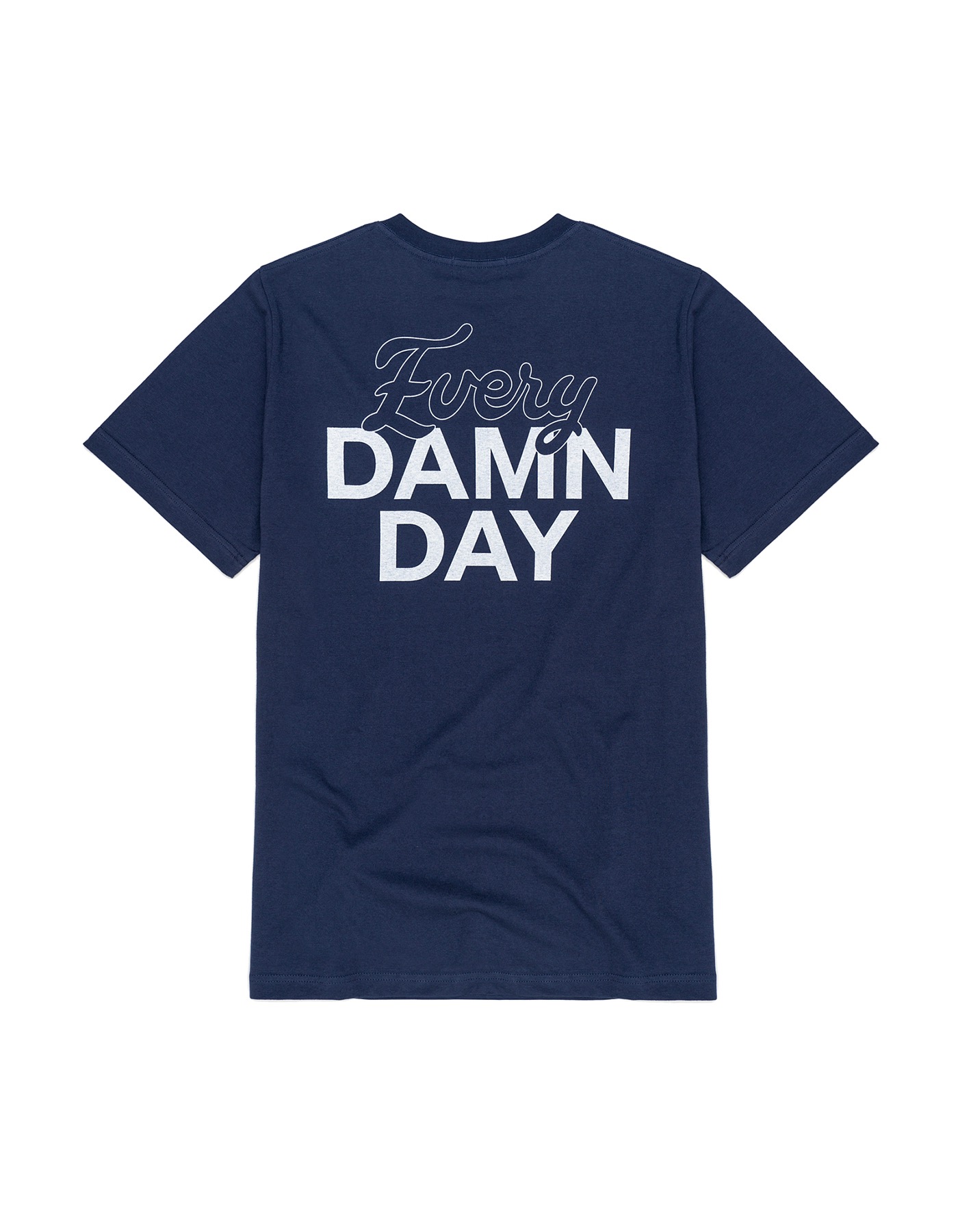 Every Damn Day  T-Shirt - Navy