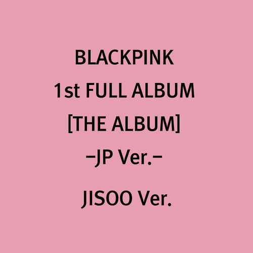 블랙핑크(BLACKPINK) 1st FULL ALBUM [THE ALBUM -JP Ver.-](JISOO Ver.)