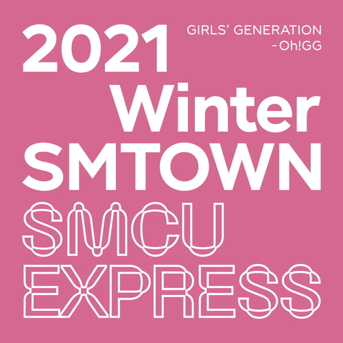 2021 Winter SMTOWN : SMCU EXPRESS (GIRLS GENERATION-Oh!GG)