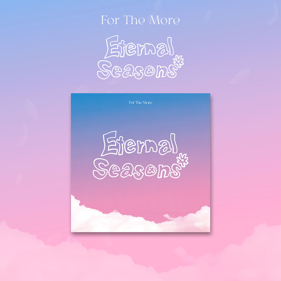 포더모어 (For The More) - Eternal Seasons (1st EP album 앨범)