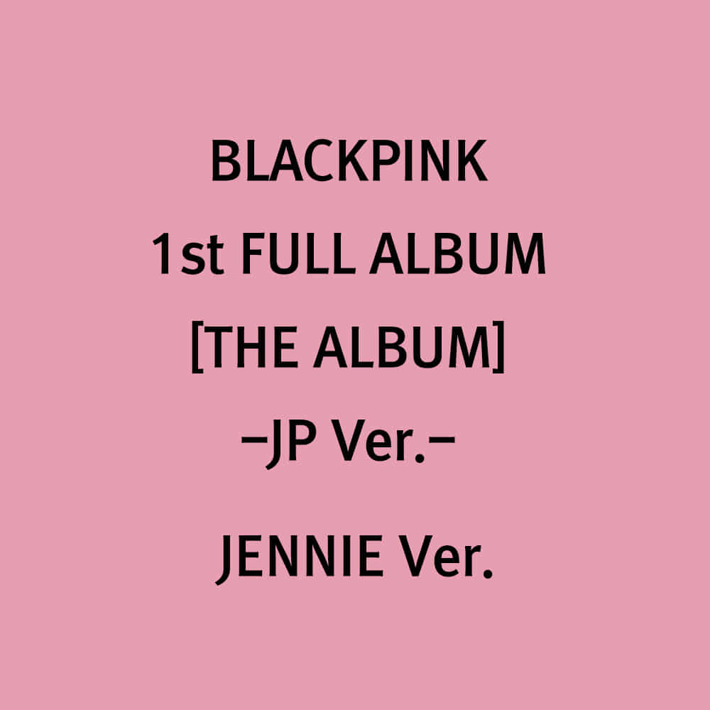 블랙핑크(BLACKPINK) 1st FULL ALBUM [THE ALBUM -JP Ver.-](JENNIE Ver.)