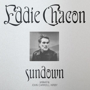 Eddie Chacon (Produced by John Carroll Kirby) / Sundown (Vinyl)