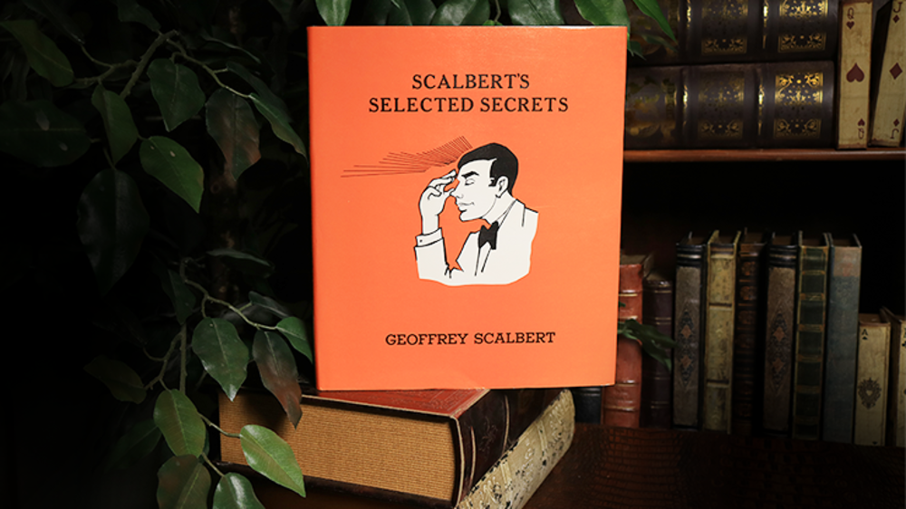 Scalbert&#039;s Selected Secrets (Limited/Out of Print) by Geoffrey Scalbert - Book