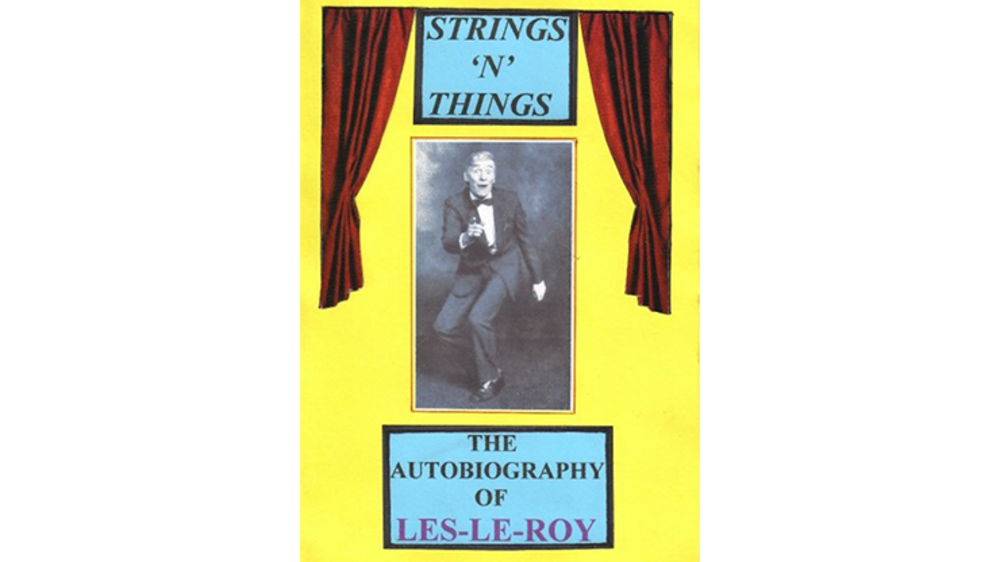 Strings &#039;N&#039; Things - The Autobiography of Les-Le-Roy by Les-Le-Roy aka Tizzy the Clown Mixed Media DOWNLOAD