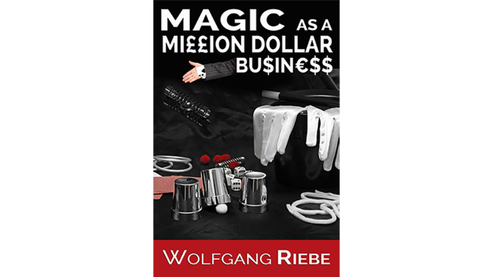 Magic as a Million Dollar Business by Wolfgang Riebe Mixed Media - DOWNLOAD