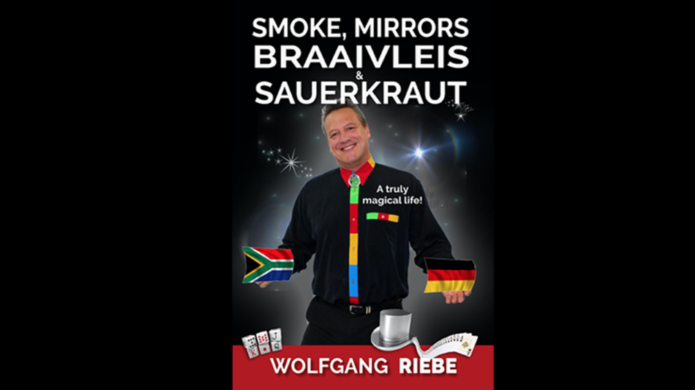 Smoke, Mirrors, Braaivleis &amp; Sauerkraut by Wolfgang Riebe eBook DOWNLOAD