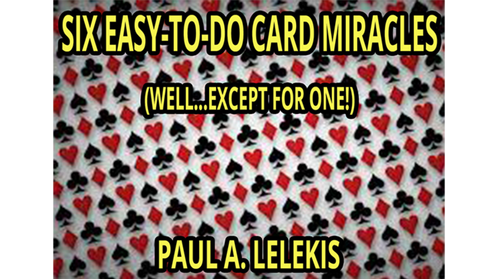 6 EZ-TO-DO CARD MIRACLES by Paul A. Lelekis eBook - DOWNLOAD