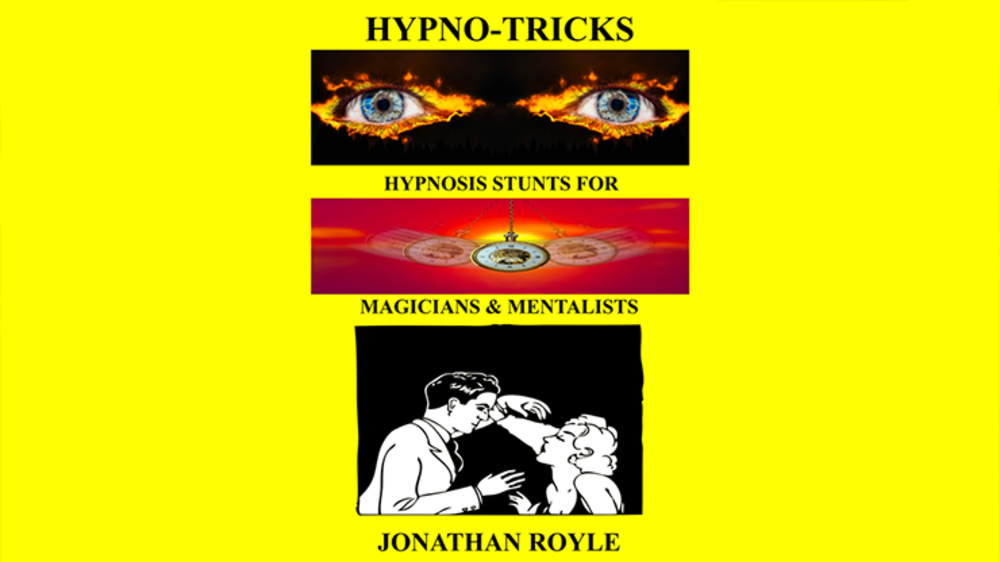 HYPNO-TRICKS - Hypnosis Stunts for Magicians, Hypnotists &amp; Mentalistsby Jonathan Royle ebook - DOWNLOAD