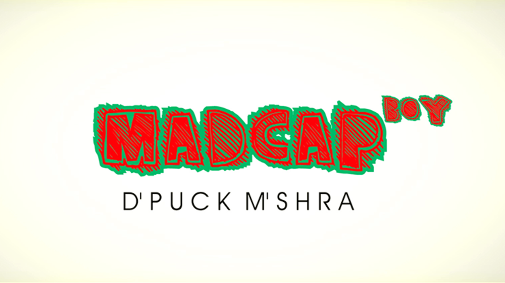 Piklumagic Presents MADCAP BOY by D&#039;Puck M&#039;Shra video DOWNLOAD