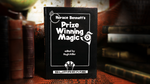 Horace Bennett&#039;s Prize Winning Magic (Limited/Out of Print) edited by Hugh Miller - Book