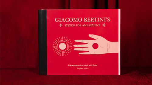Giacomo Bertini&#039;s System for Amazement by Stephen Minch - Book