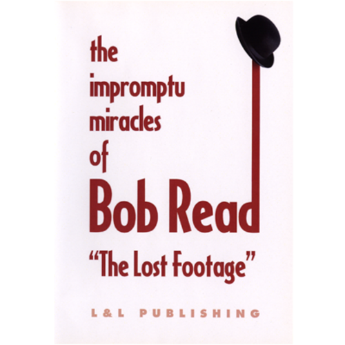 The Impromptu Miracles of Bob Read &quot;The Lost Footage&quot; by L &amp; L Publishing video DOWNLOAD