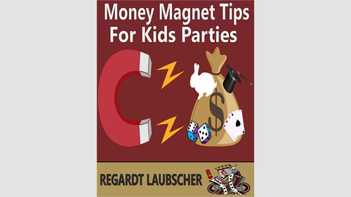 Money Magnet Tips for Kids Parties by Regardt Laubscher eBook - DOWNLOAD