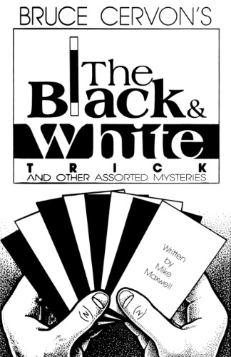 Bruce Cervon&#039;s The Black and White Trick and other assorted Mysteries by Mike Maxwell (USB courier delivery)Bruce Cervon&#039;s The Black and White Trick and other assorted Mysteries by Mike Maxwell (USB courier delivery)