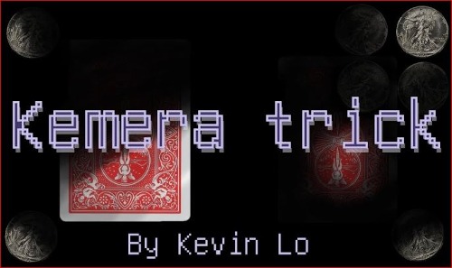 KEMERA TRICK By Kevin LoKEMERA TRICK By Kevin Lo