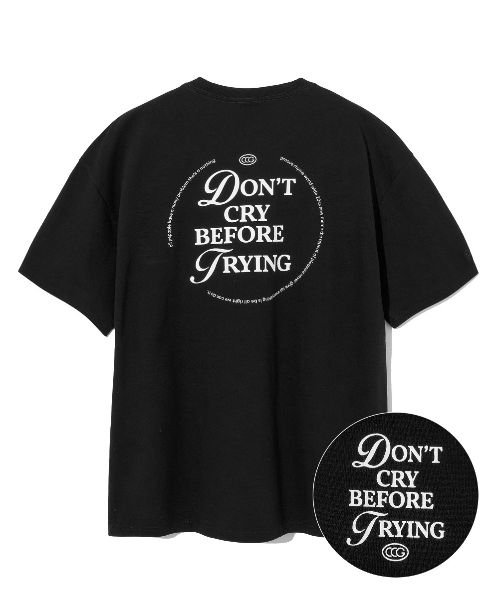 DON’T CRY BEFORE TRYING T-SHIRTS (BLACK) [LRRMCTA360M]