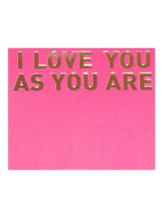 I love you as you are - Greeting card