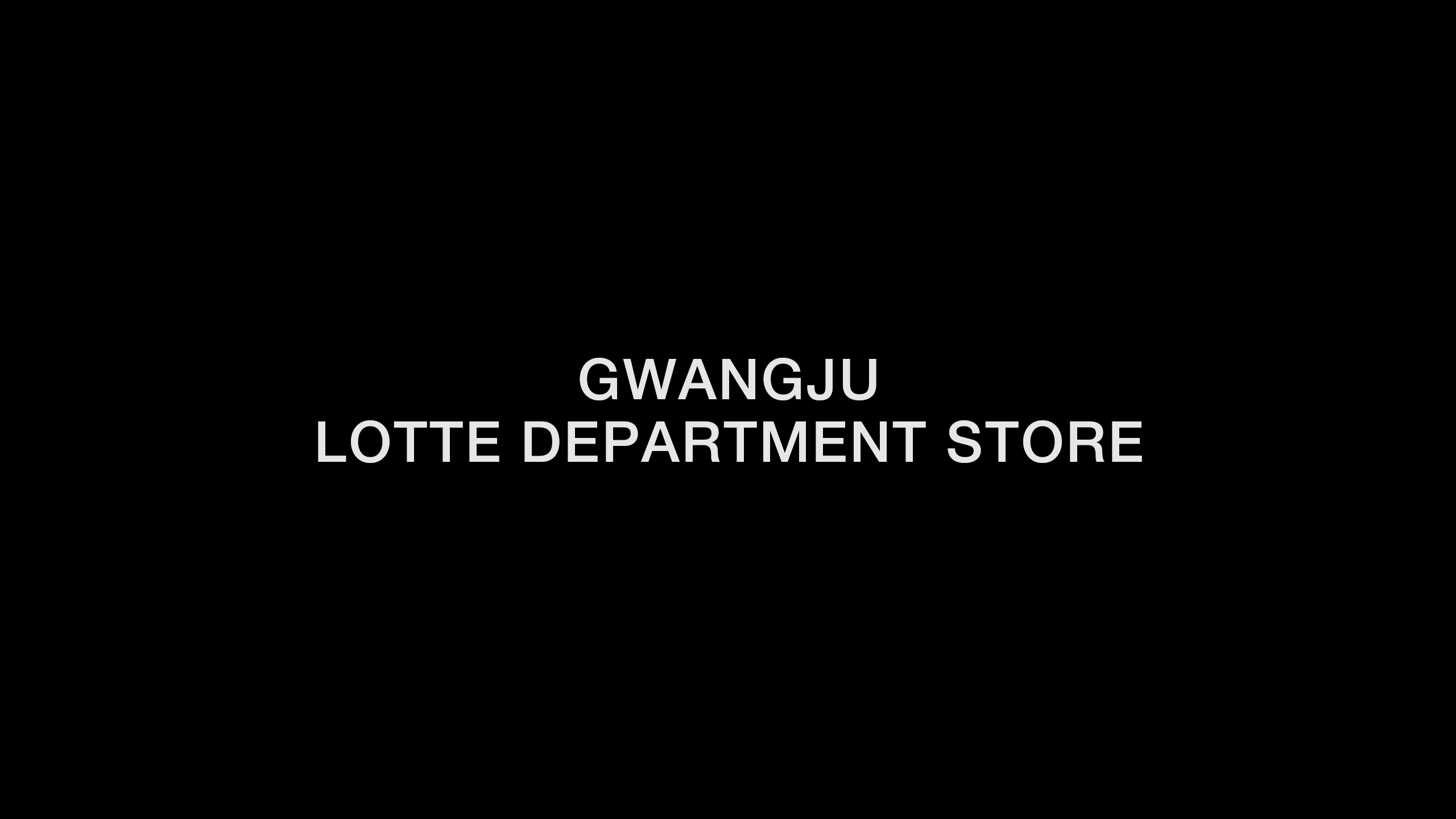 [New Open] Gwang-Ju Lotte Department Store