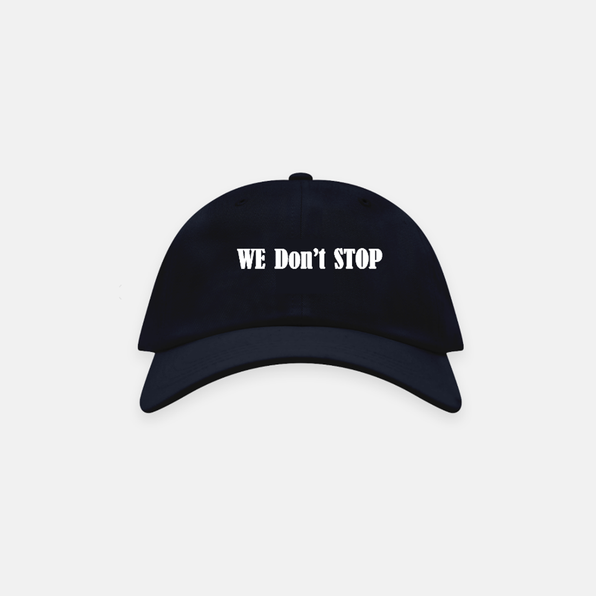 WE DON&#039;T STOP CAP