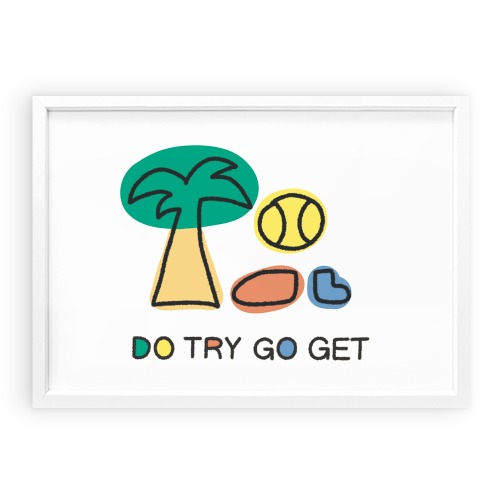 DO TRY GO GET(Art Print)